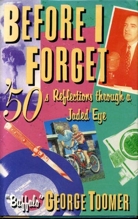Item #004515 BEFORE I FORGET. 50's Reflections Through a Jaded Eye. Inscribed by the author....