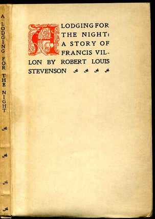 Item #004561 A LODGING FOR THE NIGHT: A Story of Francis Villon. Robert Louis Stevenson