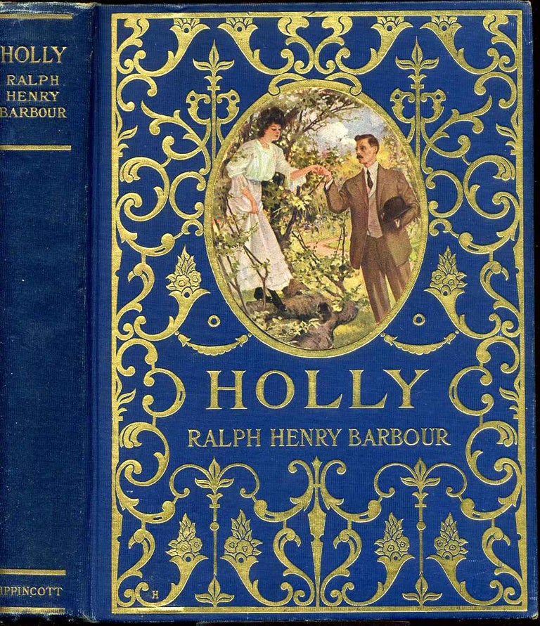 Item #004565 HOLLY. The Romance of a Southern Girl. Ralph Henry Barbour.