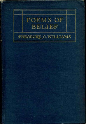 Item #004570 POEMS OF BELIEF. Theodore C. Williams