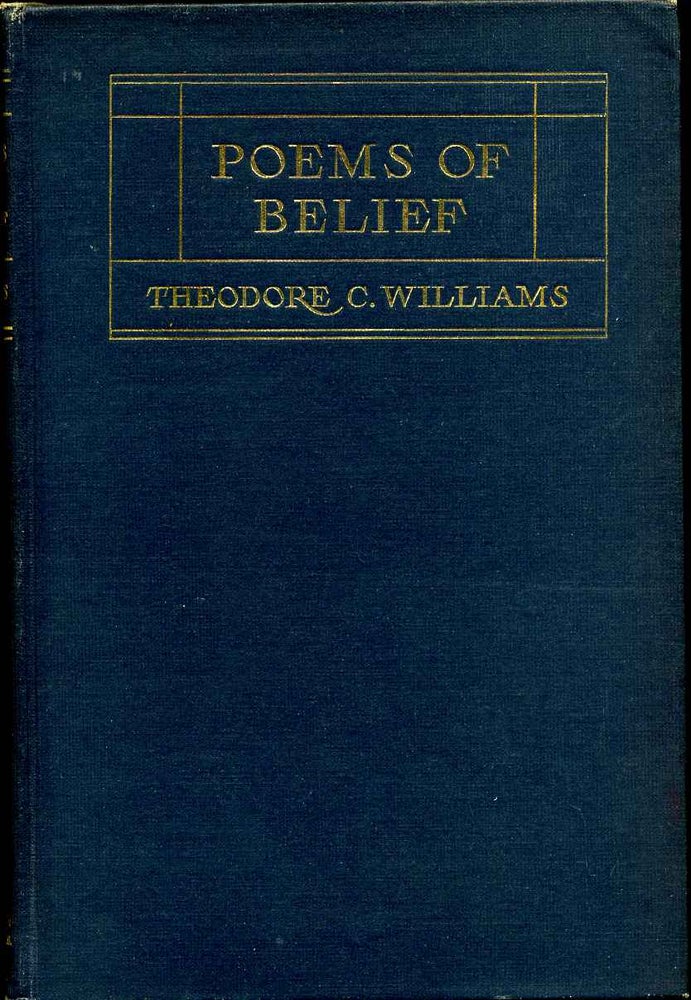Item #004570 POEMS OF BELIEF. Theodore C. Williams.