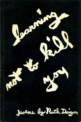Item #004614 LEARNING NOT TO KILL YOU. Inscribed and signed by Ruth Daigon. Ruth Daigon