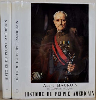 Item #004660 HISTOIRE DU PEUPLE AMERICAIN. Two volume set. Andre Maurois