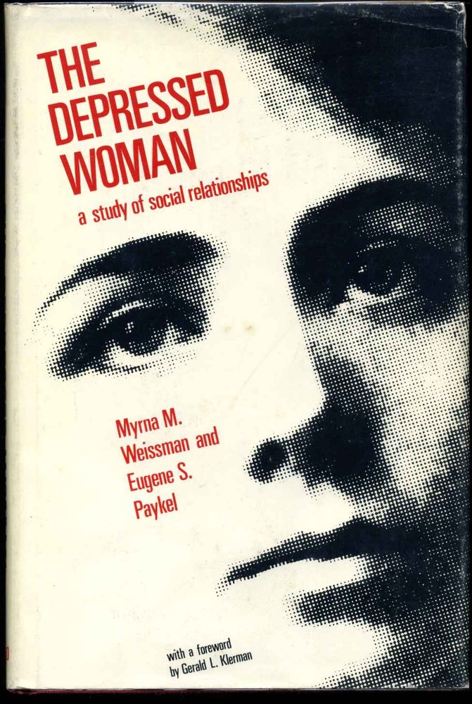 Item #004776 THE DEPRESSED WOMAN. A Study of Social Relationships. Myrna M. Weissman, Eugene S. Paykel.