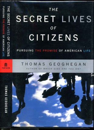Item #004791 THE SECRET LIVES OF CITIZENS. Pursuing the Promise of American Life. Signed by...