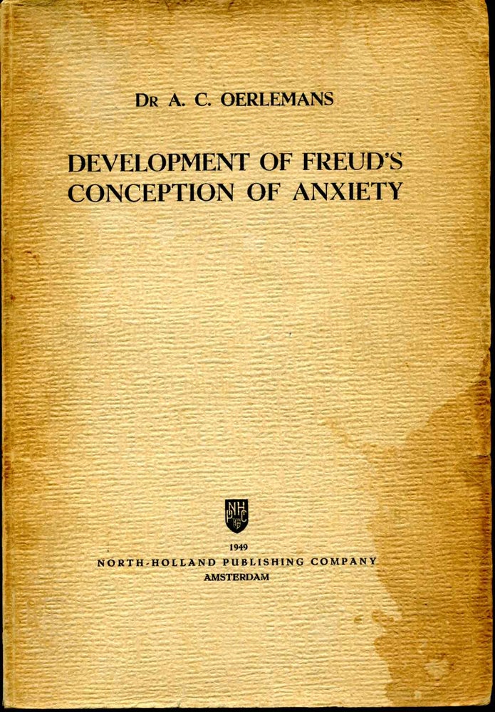 Item #004800 DEVELOPMENT OF FREUD'S CONCEPTION OF ANXIETY. Dr. A. C. Oerlemans.