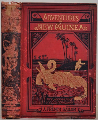 Item #004936 ADVENTURES IN NEW GUINEA. The Narrative of Louis Tregance, a French Sailor. Nine...