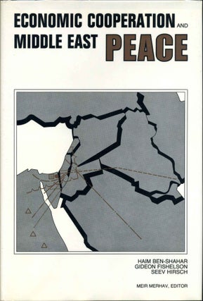 Item #004953 ECONOMIC COOPERATION AND MIDDLE EAST PEACE. Haim Ben-Shahar, Gideon Fishelson, Seev...