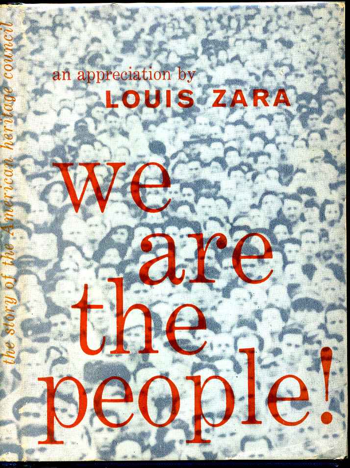 Item #004955 WE ARE THE PEOPLE! An Appreciation. Louis Zara.