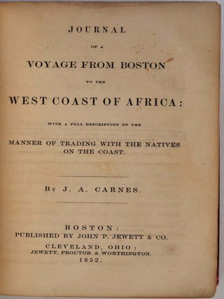 Item #005051 JOURNAL OF A VOYAGE FROM BOSTON TO THE WEST COAST OF AFRICA: With A Full Description...