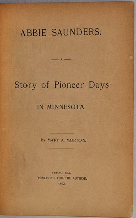ABBIE SAUNDERS. A Story of Pioneer Days in Minnesota.
