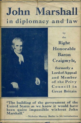 Item #005111 JOHN MARSHALL IN DIPLOMACY AND IN LAW. Right Honorable Baron Craigyle