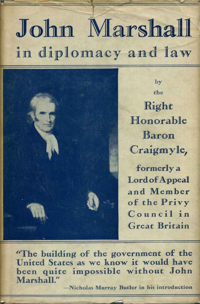 Item #005111 JOHN MARSHALL IN DIPLOMACY AND IN LAW. Right Honorable Baron Craigyle.