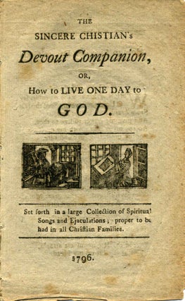 Item #005264 THE SINCERE CHRISTIAN'S DEVOUT COMPANION, or, How to Live One Day to God. Set forth...