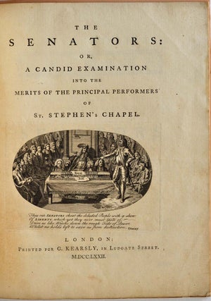 THE SENATORS: or, A Candid Examination into the Principal Merits of the Principal Performers of St. Stephens Chapel.