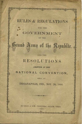 Item #005330 RULES & REGULATIONS FOR THE GOVERNMENT OF THE GRAND ARMY OF THE REPUBLIC, and the...