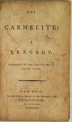 Item #005353 THE CARMELITE: A Tragedy. As it is Performed at the Theatre Royal in Drury Lane....