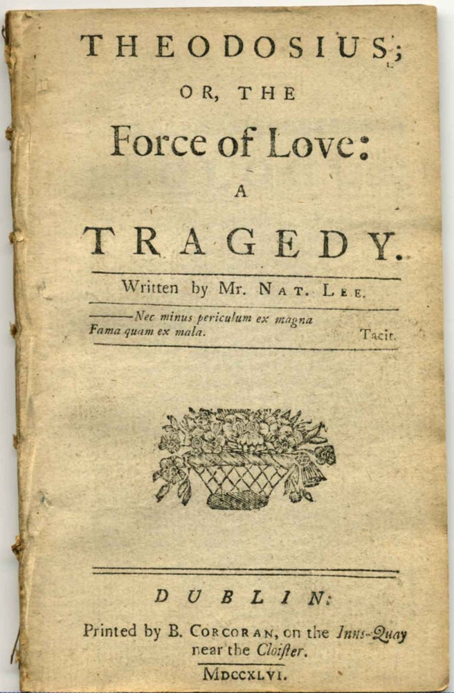 Item #005360 THEODOSIUS; or, the Force of Love: A Tragedy. Nathaniel Lee, 1653?-1692.