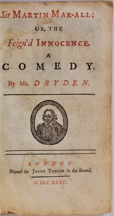 Item #005376 SIR MARTIN MAR-ALL: or, the Feign'd Innocence. A Comedy. John Dryden