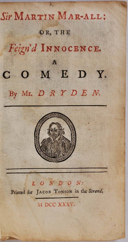 Item #005376 SIR MARTIN MAR-ALL: or, the Feign'd Innocence. A Comedy. John Dryden.