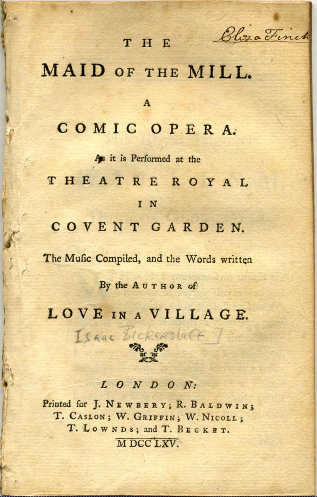 Item #005378 THE MAID OF THE MILL. A Comic Opera. As it is Performed at the Theatre Royal in Covent Garden. The Music Compiled, and the Words written By the Author of Love in a Village. Isaac Bickerstaff.