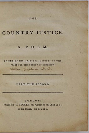 THE COUNTRY JUSTICE. A Poem. By One of His Majesty's Justices of the Peace for the County of Somerset. Parts I, II and III.