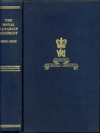 THE ROYAL CANADIAN REGIMENT 1883 - 1933.