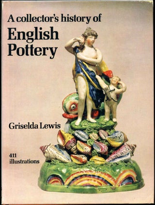 Item #005792 A COLLECTOR'S HISTORY OF ENGLISH POTTERY. Griselda Lewis