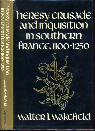 Item #005898 HERESY, CRUSADE AND INQUISITION IN SOUTHERN FRANCE, 1100 - 1250. Walter Leggett...
