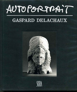 Item #005925 AUTOPORTRAIT. Sculptures, textes, atelier et maniere d'etre. Gaspard DeVachaux