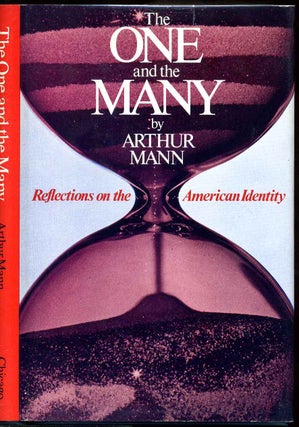 Item #005978 THE ONE AND THE MANY. Reflections on the American Identity. Arthur Mann