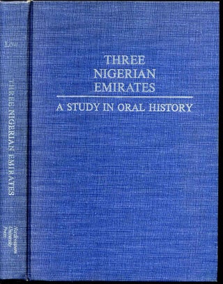 Item #005985 THREE NIGERIAN EMIRATES. A Study in Oral History. Victor N. Low