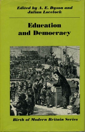 Item #005994 EDUCATION AND DEMOCRACY. A. E. Dyson, Julian Lovelock
