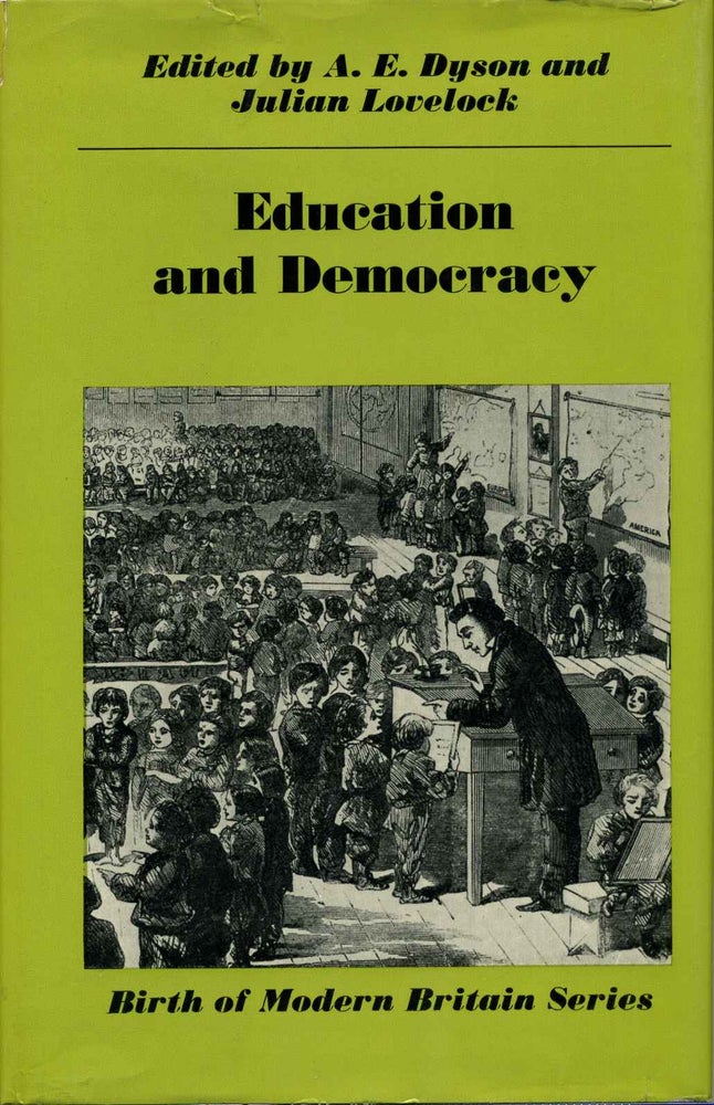 Item #005994 EDUCATION AND DEMOCRACY. A. E. Dyson, Julian Lovelock.