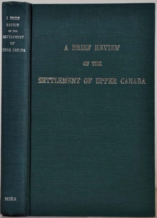 Item #006130 A BRIEF REVIEW OF THE SETTLEMENT OF UPPER CANADA. D. M'Leod, William F. E. Morley