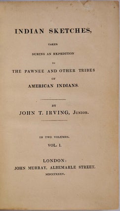 INDIAN SKETCHES, Taken During an Expedition to the Pawnee and other Tribes of American Indians. Two volume set.