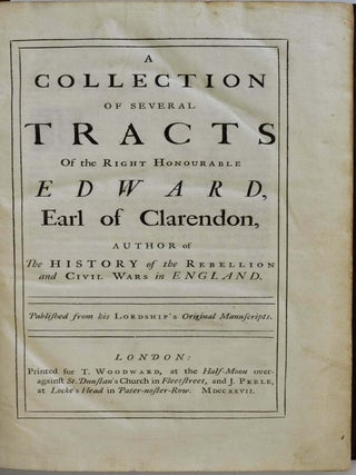 Item #006212 A COLLECTION OF SEVERAL TRACTS OF THE RIGHT HONOURABLE EDWARD, EARL OF CLARENDON....