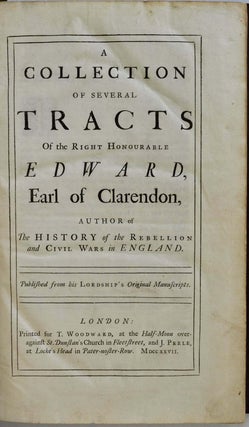 Item #006212 A COLLECTION OF SEVERAL TRACTS OF THE RIGHT HONOURABLE EDWARD, EARL OF CLARENDON....