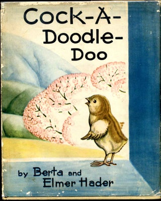 Item #006240 COCK-A-DOODLE-DOO. The Story of a Little Red Rooster. Berta Hader, Elmer Hader