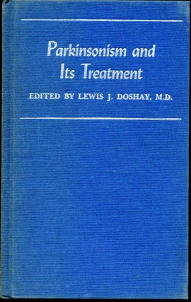 Item #006296 PARKINSONISM AND ITS TREATMENT. Signed by Lewis J. Doshay. Lewis J. Doshay