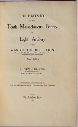 THE HISTORY OF THE TENTH MASSACHUSETTS BATTERY OF LIGHT ARTILLERY In the War of the Rebellion 1862 - 1865.