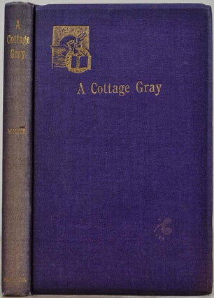 Item #006460 A COTTAGE GRAY and Other Poems. Signed by author. Frances Margaret Milne