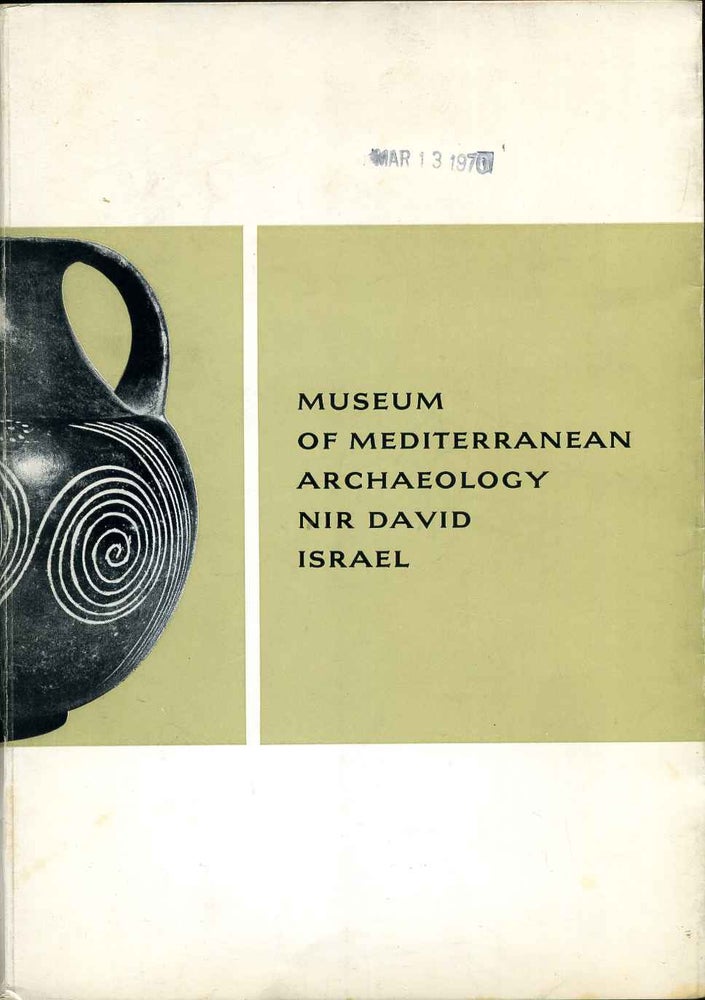 Item #006474 MUSEUM OF MEDITERRANEAN ARCHAEOLOGY NIR DAVID ISRAEL.