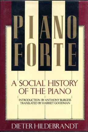 Item #006477 PIANOFORTE: A Social History of the Piano. Dieter Hildebrandt