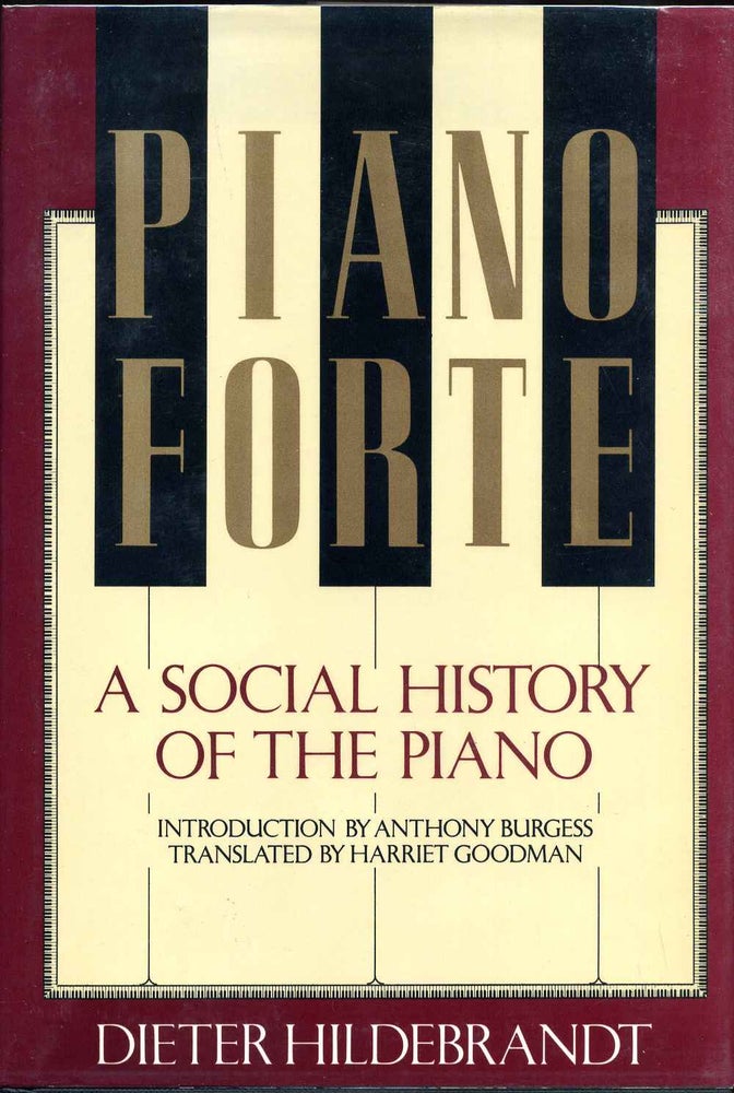 Item #006477 PIANOFORTE: A Social History of the Piano. Dieter Hildebrandt.