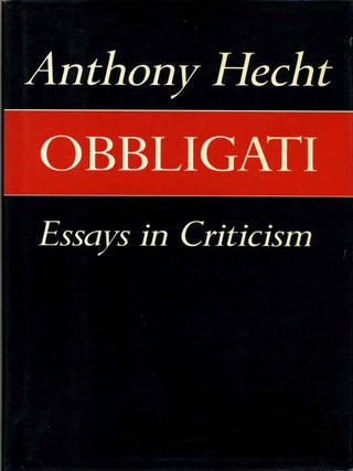 Item #006482 OBBLIGATI. Essays in Criticism. Signed by author. Anthony Hecht