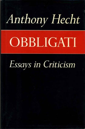 Item #006482 OBBLIGATI. Essays in Criticism. Signed by author. Anthony Hecht