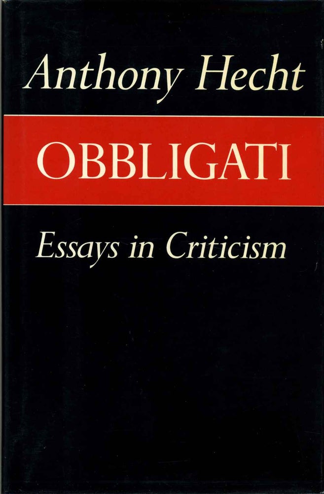 Item #006482 OBBLIGATI. Essays in Criticism. Signed by author. Anthony Hecht.