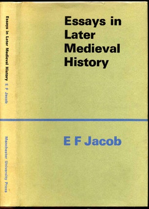 Item #006548 ESSAYS IN LATER MEDIEVAL HISTORY. E. F. Jacob