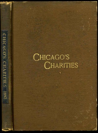 Item #006599 HAND-BOOK OF CHICAGO'S CHARITIES [Illustrated with a fold-out map of Chicago]. John...